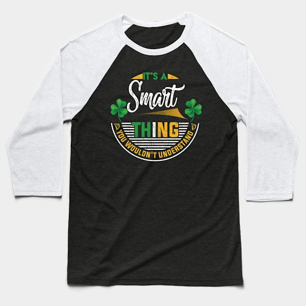 It's A Smart Thing You Wouldn't Understand Baseball T-Shirt by Cave Store